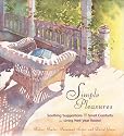Simple Pleasures: Soothing Suggestions & Small Comforts for Living Well Year Round