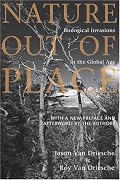 Nature Out of Place: Biological Invasions In The Global Age