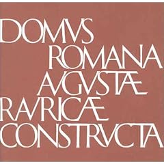 Domus Romana Augustae Rauricae constructa: Das R�merhaus in Augst. Kleiner F�hrer