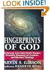 Fingerprints of God: Evidences from Near-Death Studies, Scientific Research on Creation & Mormon Theology