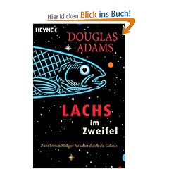 Lachs im Zweifel: Zum letzten Mal per Anhalter durch die Galaxis