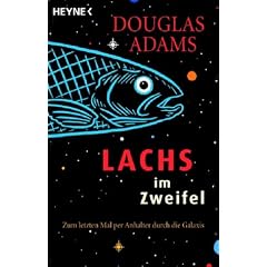 Lachs im Zweifel: Zum letzten Mal per Anhalter durch die Galaxis