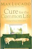 Cure for the Common Life: Living in Your Sweet Spot