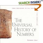 Click here to buy The Universal History of Numbers: From Prehistory to the Invention of the Computer by  Georges Ifrah.