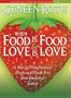 When Food Is Food and Love Is Love: A Step-by-Step Spiritual Program to Break Free from Emotional Eating