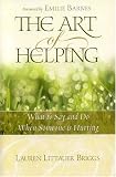 cover of The Art of Helping: What to Say and Do When Someone Is Hurting