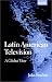 Book Latin American Television: A Global View