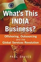 What's This India Business? Offshoring, Outsourcing and the Global Services Revolution