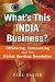 What's This India Business?: Offshoring, Outsourcing, and the Global Services Revolution
