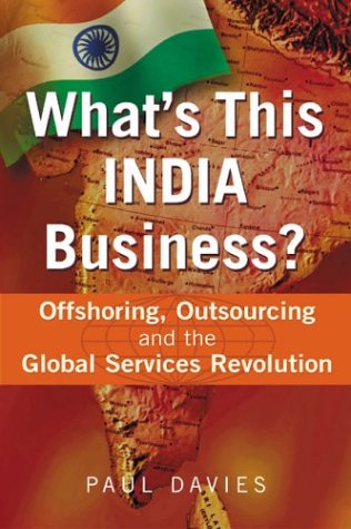 What's This India Business? Offshoring, Outsourcing and the Global Services Revolution