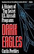 Dark Eagles: History of U.S. Black Aircraft Programs