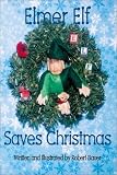 Elmer Elf Saves Christmas