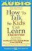 How to Talk So Kids Can Learn: At Home and In School
