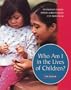 Who Am I in the Lives of Children? An Introduction to Teaching Young Children (6th Edition)