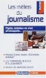 Les m�tiers du journalisme