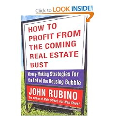 How to Profit from the Coming Real Estate Bust: Money-Making Strategies for the End of the Housing Bubble
