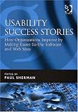 Review Gower Publishing Ltd  / Usability Success Stories: How Organizations Improve by Making Easier-to-use Software and Web Sites