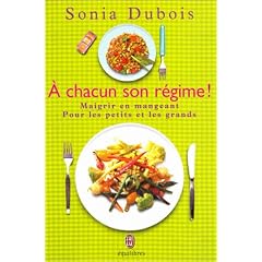 A chacun son r�gime ! Maigrir en mangeant pour les petits et les grands