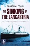 The sinking of the Lancastria : Britain's greatest maritime disaster and Churchill's cover-up