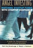 Angel Investing: Matching Start-up Funds with Start-up Companies - a Guide for Entrepreneurs and Individual Investors (Jossey-Bass Business & Management (Hardcover))