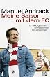 Meine Saison mit dem FC: Ein Bildungsroman. Ein Reiseroman. Ein Liebesroman.: Ein Bildungs,- Reise,- Liebesroman
