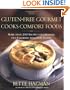 The Gluten-Free Gourmet Cooks Comfort Foods: Creating Old Favorites with the New Flours