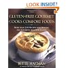 The Gluten-Free Gourmet Cooks Comfort Foods: Creating Old Favorites with the New Flours