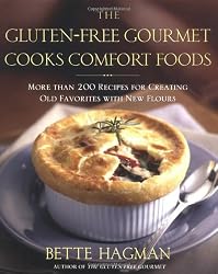 The Gluten-Free Gourmet Cooks Comfort Foods: Creating Old Favorites with the New Flours