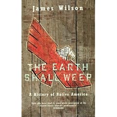 The Earth Shall Weep: History of Native America