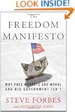 Freedom Manifesto: Why Free Markets Are Moral and Big Government Isn't
