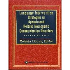 Language Intervention Strategies in Aphasia and Related Neurogenic Communication Disorders