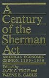 A Century of the Sherman Act: American Economic Opinion, 1890-1990