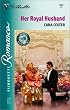 Her Royal Husband  (Crown And Glory) (Silhouette Romance)