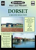 Dorset: A Further Selection (British Railways Past & Present)