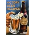Victory Beer Recipes: America's Best Homebrew (American Homebrewers Assoc)
