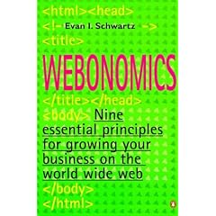 Webonomics: Nine Essential Principles for Growing Your Business on the World Wide Web (Penguin business)