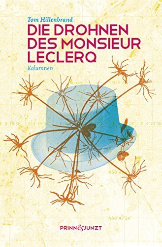 Die Drohnen des Monsieur Leclerq: Kolumnen (German Edition)