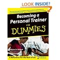 Becoming a Personal Trainer for Dummies (For Dummies (Lifestyles Paperback))