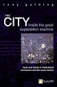 The City: Inside the Great Expectation Machine (Financial Times Series)