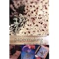 Papermaking Techniques Book: Over 50 Techniques for Making and Embellishing Handmade Paper