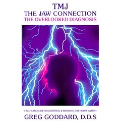 TMJ - The Jaw Connection: The Overlooked Diagnosis - A Self-care Guide to Diagnosing and Managing This Hidden Ailment