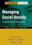 Managing Social Anxiety: A Cognitive-Behavioral Therapy Approach Therapist Guide (Treatments That Work)