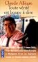 Toute v�rit� est bonne � dire. Propos d'un homme libre