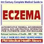 21st Century Complete Medical Guide to Eczema, Atopic Dermatitis, Authoritative Government Documents, Clinical References, and Practical Information for Patients and Physicians