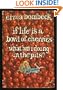 If Life Is a Bowl of Cherries, What Am I Doing in the Pits?