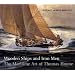 Wooden Ships and Iron Men: The Maritime Art of Thomas Hoyne