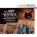 Art of Justice: An Eyewitness View of Thirty Infamous Trials