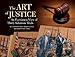 Art of Justice: An Eyewitness View of Thirty Infamous Trials