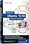 Einstieg in Ubuntu 10.10 �Maverick Meerkat� (Galileo Computing)