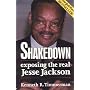 Shakedown: Exposing the Real Jesse Jackson